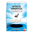 Bir Tatl� Su Cumhuriyet�isi ve Onun Ge�mi�e Yolculu�u Alt�n Kitaplar