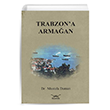 Trabzon`a Arma�an Heyamola Yay�nlar�