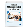 Erken �ocukluk E�itimi Politikalar� Nobel Akademik Yay�nevi