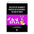 The Effect of Tax Amnesty Practices on Tax Revenues The Case of Turkey Ekin Yay�nlar�