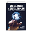 Dijital �nsan Ve Dijital Toplum Nobel Akademik Yay�nc�l�k