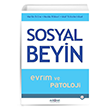 Sosyal Beyin Evrim ve Patoloji Psikonet Yay�nlar�