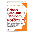 Erken �ocukluk D�nemi ve N�robilim Teori  Ara�t�rma ve Uygulama ��in Tavsiyeler Panama Yay�nc�l�k