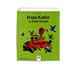 Mini D�hi Frida Kahlo ve Renkli D�nyas� 1001 �i�ek Kitaplar