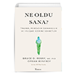 Ne Oldu Sana? Travma Psikolojik Dayan�kl�l�k ve �yile�me �zerine Sohbetler Koridor Yay�nc�l�k