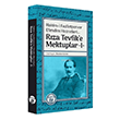 Hak�m-i Faz�letperver Efendim Hazretleri... R�za Tevfike Mektuplar -I- B�y�yen Ay Yay�nlar�