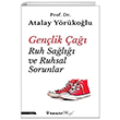 Gen�lik �a�� Ruh Sa�l��� ve Ruhsal Sorunlar �nk�lap Kitabevi