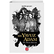 Bir Yavuz Adam Bir Devrin Roman� Anadolu Ay Yay�nlar�