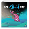 Ka� Killi Ka�! Luna �ocuk Yay�nlar�