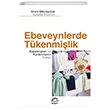 Ebeveynlerde T�kenmi�lik - Ka��nman�n ve Kurtulman�n Yollar� �leti�im Yay�nevi