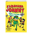 Karavana Johnny 2 Gizli Futbol Dehas� Kronik Kitap