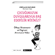 �ocu�unuzun Duygular�yla Ba� Edebilir Misiniz? Epsilon Yay�nevi