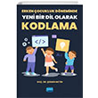 Erken �ocukluk D�neminde Yeni Bir Dil Olarak Kodlama Nobel Akademik Yay�nc�l�k