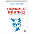 Ahlak�n Akli ve �nsani Temeli Sarmal Kitabevi