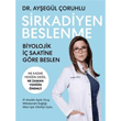 Sirkadiyen Beslenme - Ne Kadar Yedi�in De�il Ne Zaman Yedi�in �nemli! Kronik Kitap