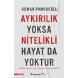 Ayk�r�l�k Yoksa Nitelikli Hayat da Yoktur  �nk�l�p Kitabevi