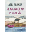 Flamingolar Pembedir Epsilon Yay�nevi