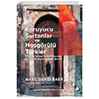 Koruyucu Sultanlar ve Ho�g�r�l� T�rkler;Osmanl� Yahudi Tarihini Yazmak Ermeni Soyk�r�m�n� �nk�r Etmek Aras Yay�nc�l�k