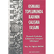 Osmanl� Toplumunda Kad�n�n �al��ma Ya�am� Bilim Teknik Yay�nevi