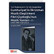 Cumhuriyetin �lk Uzman M�zik Ele�tirmeni Fikri �i�eko�lu`nun M�zik Yaz�lar� -I (1945-1948 Y�llar� Aras�) Pegem Akademi Yay�nc�l�k