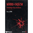 Mikro-Fa�izm, G�ndeli�in Kara Delikleri  Phoenix Yay�nlar�