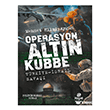 Operasyon Alt�n Kubbe Hayat Yay�nlar�