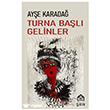 Turna Ba�l� Gelinler Kekeme Yay�nlar�