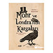 Mohr ve Londra`n�n Kargalar� - Bir Karl Marx Roman� Kor Kitap