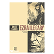 Ezra ile Gary Ketebe Yay�nlar�