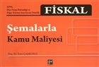 Fiskal - �emalarla Kamu Maliyesi Gazi Kitabevi - S�nav Kitaplar�