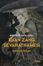 Budizm ve Orta Asya : Xuan Zang Seyahatnamesi Yazar�n Kendi Yay�n�