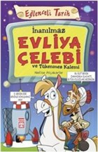 �nan�lmaz Evliya �elebi ve T�kenmez Kalemi Tima� Yay�nlar�