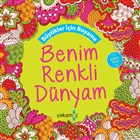 B�y�kler i�in Boyama - Benim Renkli D�nyam (Kokulu Kitap) Yakamoz Yay�nevi