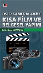 DSLR Kameralar �le K�sa Film ve Belgesel Yap�m� Literat�rk Academia