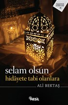 Selam Olsun Hidayete Tabi Olanlara Nesil Yay�nlar�