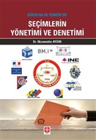 D�nya`da ve T�rkiye`de Se�imlerin Y�netimi ve Denetimi Ekin Bas�m Yay�n - Akademik K�lt�r Kitaplar