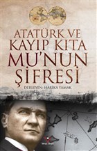 Atat�rk ve Kay�p K�ta Mu`nun �ifresi Y�lmaz Bas�m