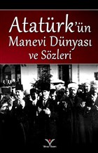 Atat�rk`�n Manevi D�nyas� ve S�zleri Y�lmaz Bas�m