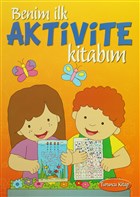 Benim �lk Aktivite Kitab�m - Turuncu Kitap Par�lt� Yay�nlar�