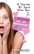 15 Ya��nda Bir Gen� K�z�m Ben 2 / Her �ey Karmakar���k Do�an Egmont Yay�nc�l�k