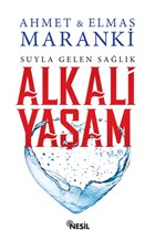 Suyla Gelen Sa�l�k: Alkali Ya�am Nesil Yay�nlar�
