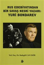 Rus Edebiyat�ndan Bir Sava� Nesri Yazar�: Yuri Bondarev Yazar�n Kendi Yay�n�