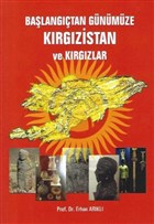Ba�lang��tan G�n�m�ze K�rg�zistan ve K�rg�zlar N�ans Publishing