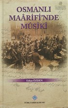 Osmanl� Maarifi`nde Musiki T�rk Tarih Kurumu Yay�nlar�