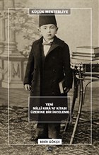 K���k Mektebliye: Yeni Milli K�ra`at Kitab� �zerine Bir �nceleme Yazar�n Kendi Yay�n�
