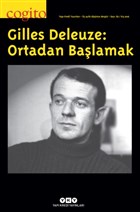 Cogito Say�: 82 Gilles Deleuze: Ortadan Ba�lamak Yap� Kredi Yay�nlar� - Dergi