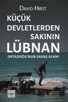 K���k Devletlerden Sak�n�n: L�bnan Ortado�u`nun Sava� Alan� �yid���n Yay�nlar�