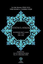 F�susu`l Hikem - En eski Metnin T�pk� Bas�m� ve Tahkikli Ne�ri Litera Yay�nc�l�k