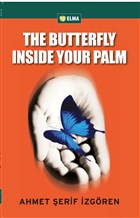The Butterfly Inside Your Palm ELMA Yay�nevi
