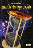 Stratejik Y�netim ve Liderlik Beta Yay�nevi